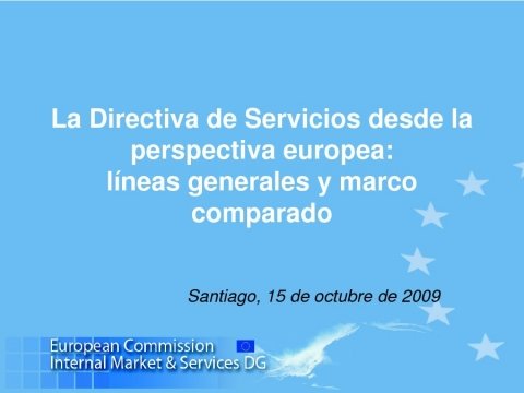 A directiva dende a perspectiva europea: liñas xerais e o marco comparado - Foros sobre a directiva servizos e o incremento da competitividade: unha oportunidade para Portugal, España é  Galicia